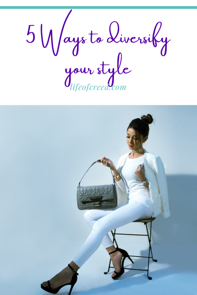 5 Ways To Diversify Your Style | Life of Creed