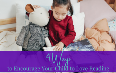 4 Ways to Encourage Your Child to Love Reading