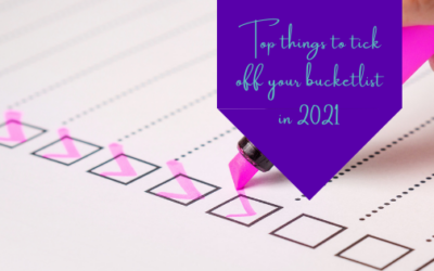 Top Things to Tick Off Your Bucketlist in 2021