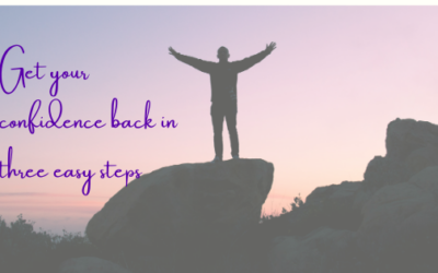 Get Your Confidence Back In Three Easy Steps