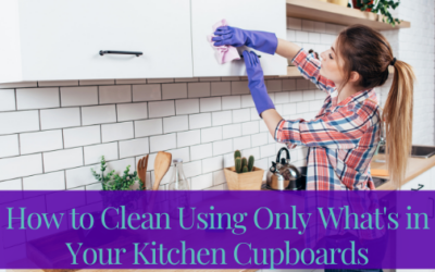 How to Clean Using Only What’s in Your Kitchen Cupboards