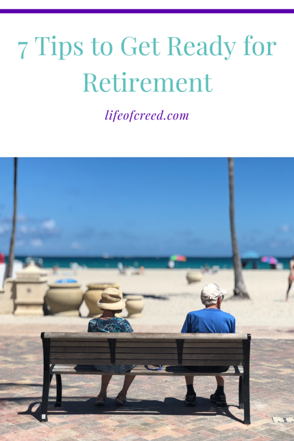 7 Tips to Get Ready for Retirement | Life of Creed