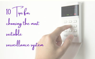 10 Tips for Choosing the Most Suitable Surveillance System
