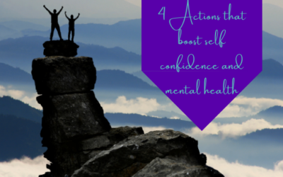 4 Actions That Boost Your Self Confidence and Mental Health