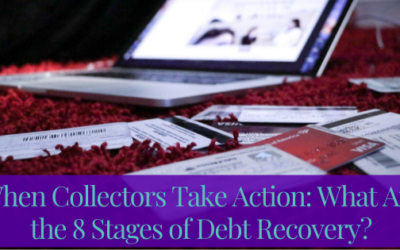 When Collectors Take Action: What Are the 8 Stages of Debt Recovery?