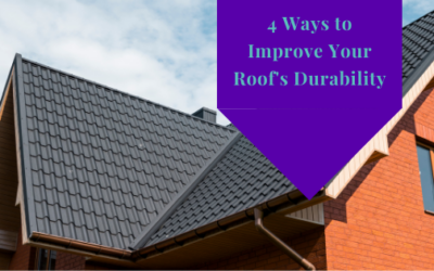 4 Ways to Improve Your Roof’s Durability