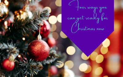Four Ways You Can Get Ready For Christmas Now