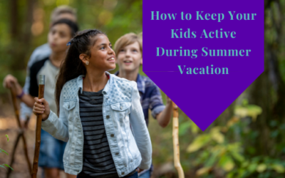 How To Keep Your Kids Active During Your Summer Vacation