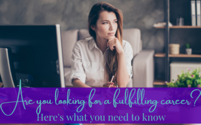 Are You Looking For A Fulfilling Career? Here’s What You Need To Know