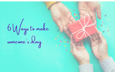 6 Ways to Make Someone’s Day