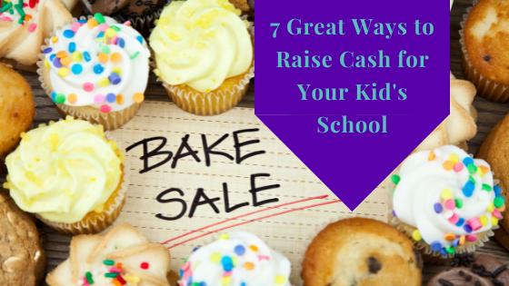 7 Great Ways To Raise Cash For Your Kid’s School