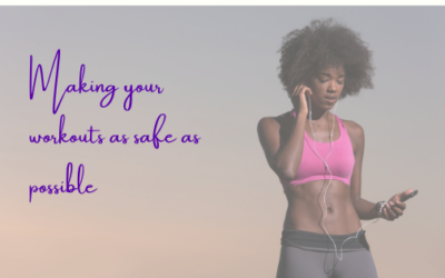 Making Your Workouts As Safe As Possible