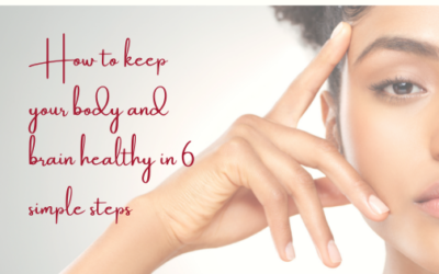 How to Keep Your Body and Brain Healthy in 6 Simple Steps