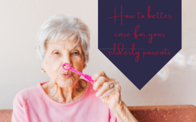How to Better Care for Your Elderly Parents