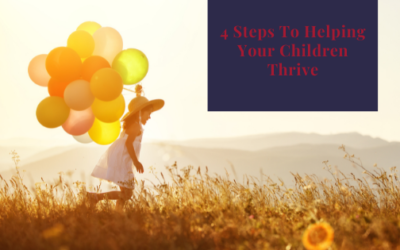 4 Steps To Helping Your Children Thrive