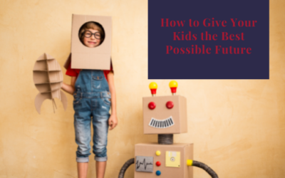 How to Give Your Kids the Best Possible Future