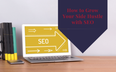 How To Grow Your Side Hustle With SEO