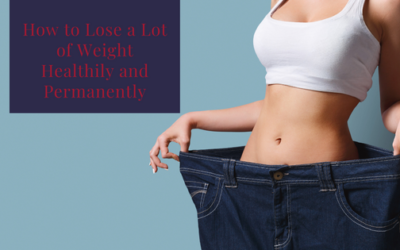How to Lose a Lot of Weight Healthily and Permanently