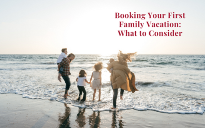 Booking Your First Family Vacation: What to Consider