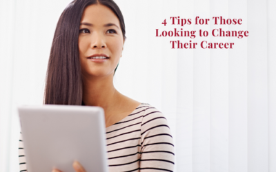 4 Tips For Those Looking To Change Their Career