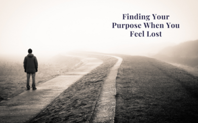 Finding Your Purpose When You Feel Lost