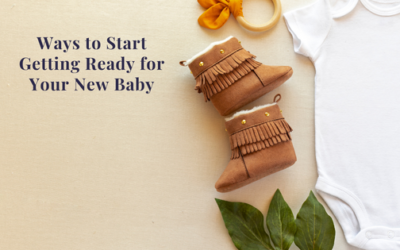 Ways to Start Getting Ready for Your New Baby