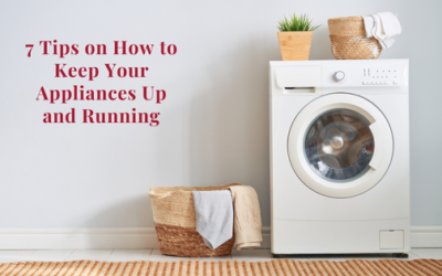 7 Hints on How to Keep Your Home’s Appliances Up and Running