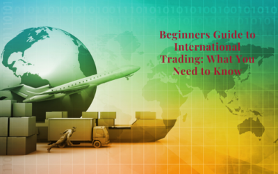 A Beginners Guide to International Trading: What You Need to Know