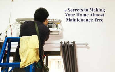 4 Secrets to Making Your Home Almost Maintenance-free