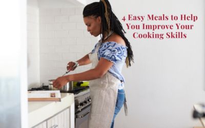 4 Easy Meals To Help You Improve Your Cooking Skills
