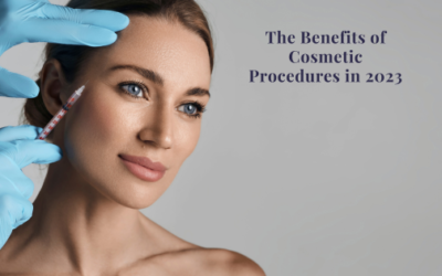 The Benefits Of Cosmetic Procedures In 2023