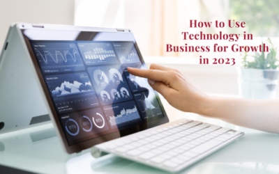 How To Use Technology In Business For Growth In 2023