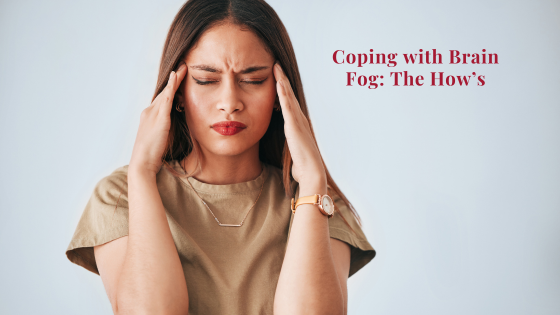 Coping With Brain Fog: The How’s