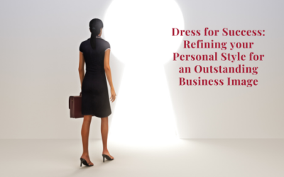 Dress for Success: Refining Your Personal Style for an Outstanding Business Image