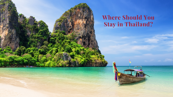 Where Should You Stay In Thailand?