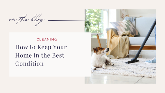 How to Keep Your Home in the Best Condition