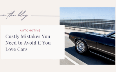 Costly Mistakes You Need to Avoid if You Love Cars