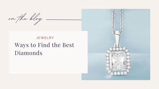 Ways to Find the Best Diamonds