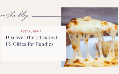 Discover The 5 Tastiest US Cities For Foodies