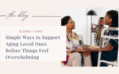 Simple Ways to Support Aging Loved Ones Before Things Feel Overwhelming