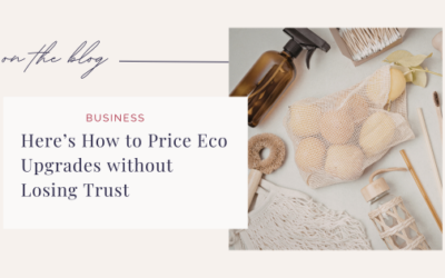 Here’s How to Price Eco Upgrades without Losing Trust