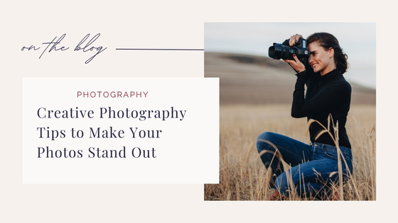 Creative Photography Tips to Make Your Photos Stand Out