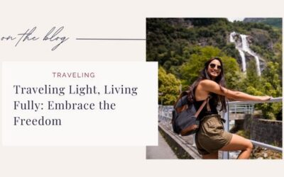 Travel Light, Live Fully: Embrace the Freedom