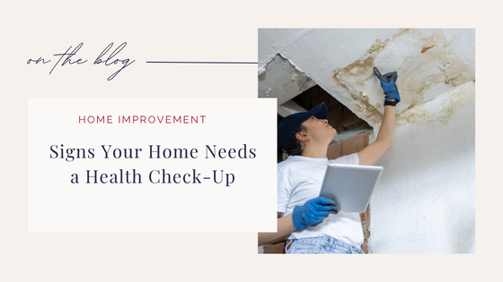 Signs Your Home Needs a Health Check-Up