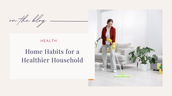 Home Habits for a Healthier Household