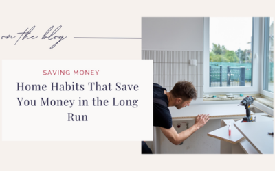 Home Habits That Save You Money in the Long Run